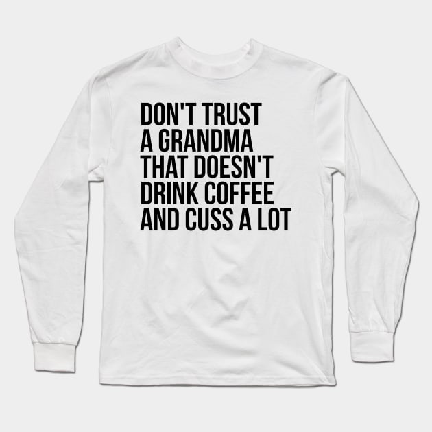 Dont Trust a grandma Long Sleeve T-Shirt by IndigoPine